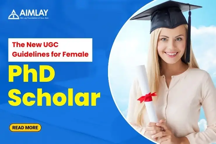 The New UGC Guidelines for Female PhD Scholar