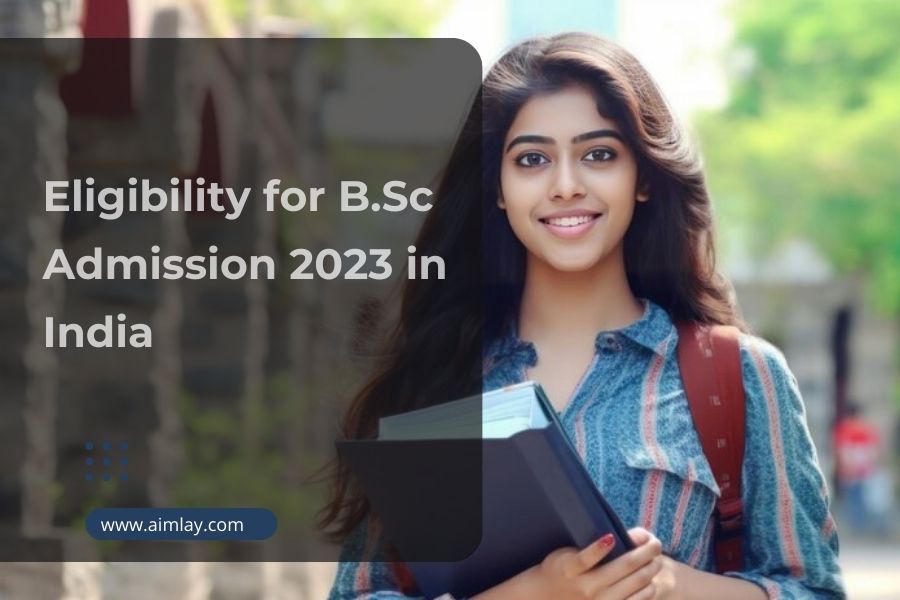 B.Sc Admission 2023 In India: Eligibility Criteria, Admission Process ...