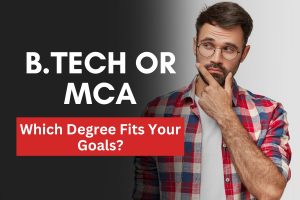 b.tech or mca